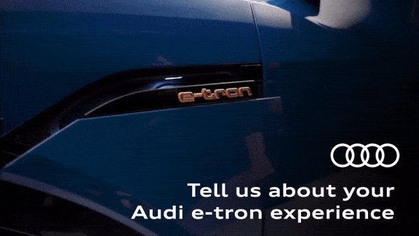 Tell us about your Audi e-tron experience.